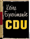 Keine Experimente! CDU-Wahlplakat